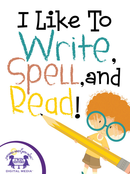 Title details for I Like to Write, Spell, and Read! by Kim Mitzo Thompson - Available